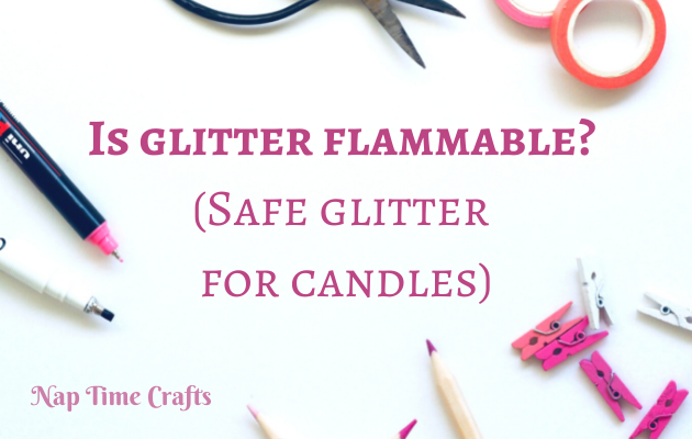 CB21-003 - Is glitter flammable (Safe glitter for candles)