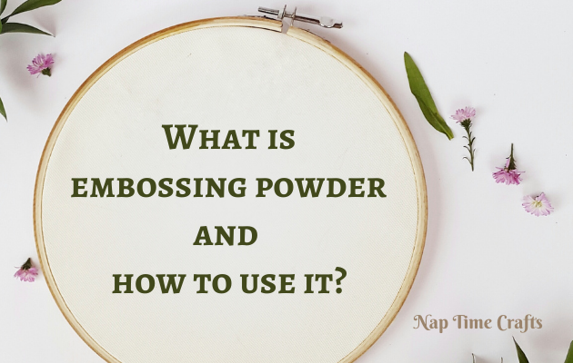 CB21-008 - What is embossing powder and how to use it