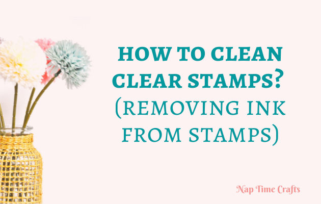 CB21-010 - how to clean clear stamps (Removing ink from stamps)