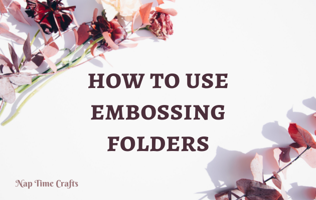 CB21-018 - how to use embossing folders
