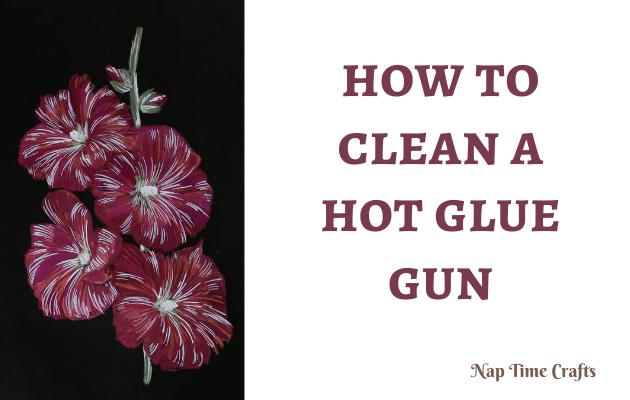 CB21-019 - how to clean a hot glue gun