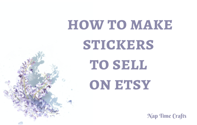 CB21-020 - how to make stickers to sell on etsy