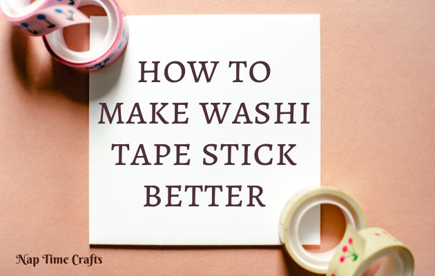 CB21-052 - how to make washi tape stick better