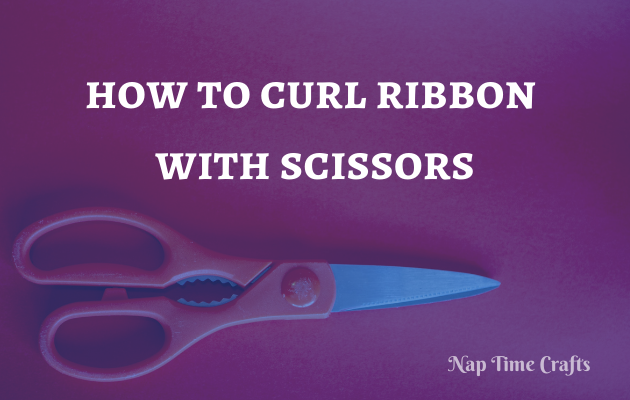 CB21-056 - how to curl ribbon with scissors