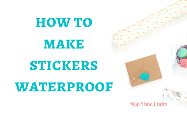 CB21-057 - how to make stickers waterproof