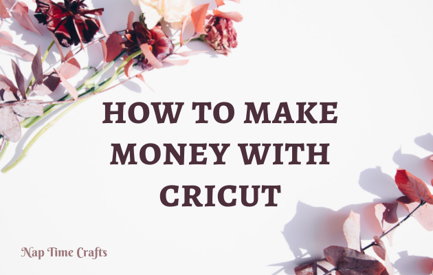 CB21-070 - how to make money with cricut