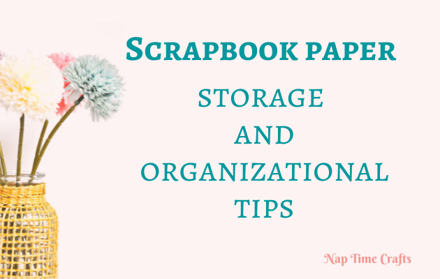 CB21-071 - Scrapbook paper storage and organizational tips