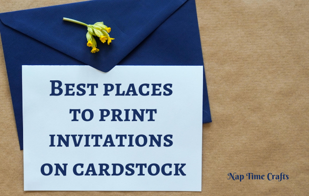 Best Places To Print Invitations On Cardstock Naptime Crafts