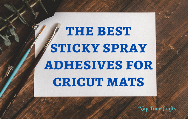 CB21-088 - The best sticky spray adhesives for cricut mats