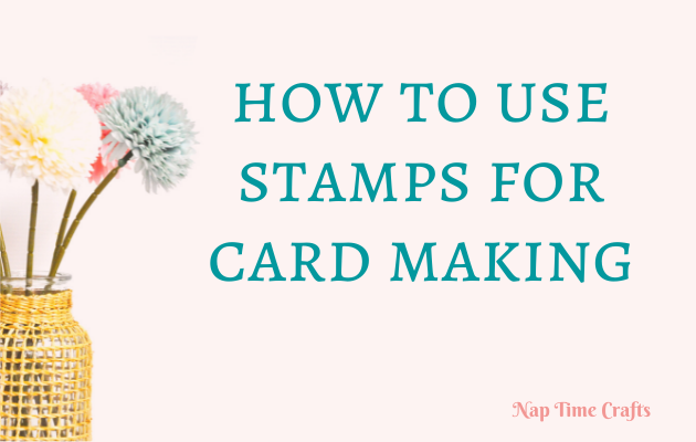 CB21-094 - how to use stamps for card making