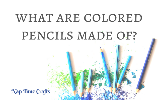 CB21-038 - what are colored pencils made of