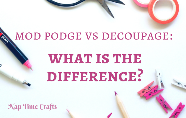 CB22-017 - Mod podge vs decoupage what is the difference